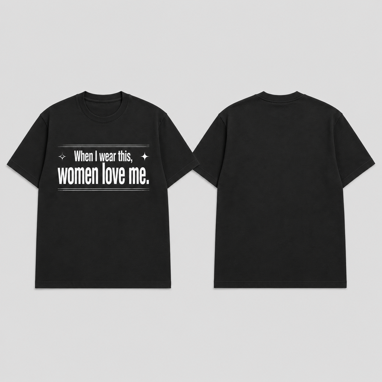 THE UNBEATABLE WOMEN-ATTRACTOR SHIRT